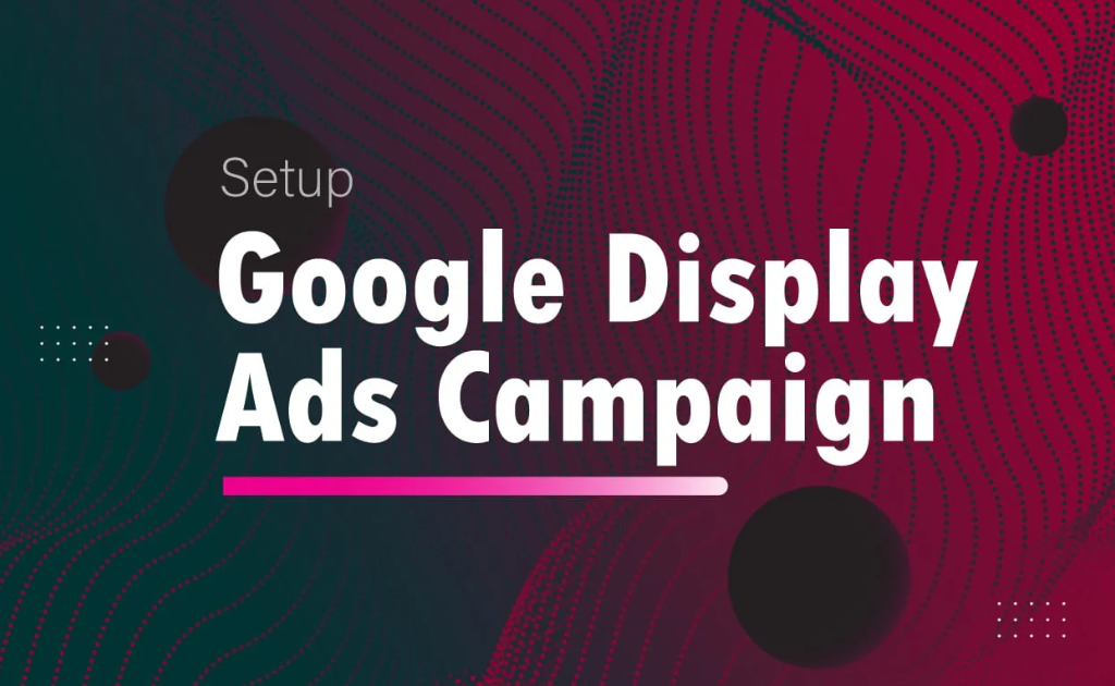 3149I will setup google display ads campaign